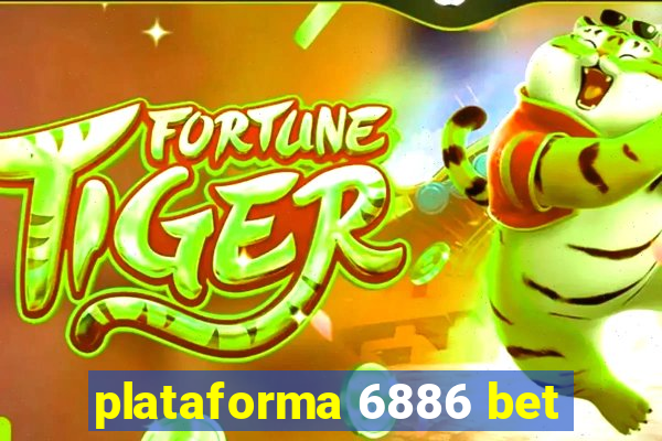 plataforma 6886 bet